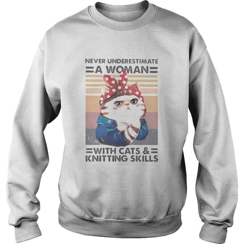Never Underestimate A Woman With Cats And Knitting SkillsRetro Sweatshirt